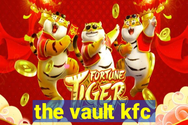 the vault kfc